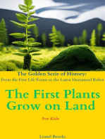 The First Plants Grow on Land: The Golden Serie of History: From the First Life Forms to the Latest Humanoid Robot, #3