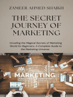 The Secret Journey of Marketing: Unveiling the Magical Secrets of Marketing World for Beginners. A Complete Guide to the Marketing Universe.