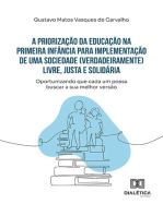 A priorização da educação na primeira infância para implementação de uma sociedade (verdadeiramente) livre, justa e solidária: oportunizando que cada um possa buscar a sua melhor versão