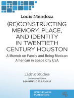 (Re)constructing Memory, Place, and Identity in Twentieth Century Houston: A Memoir on Family and Being Mexican American in Space City USA