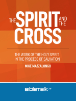 The Spirit and the Cross: The Work of the Holy Spirit in the Process of Salvation