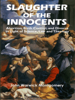 Slaughter of the Innocents: Abortion, Birth Control, and Divorce in Light of Science, Law and Theology