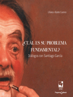 ¿Cuál es su problema fundamental?: Diálogos con Santiago García