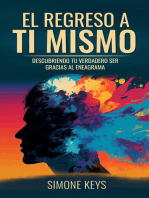 El Regreso a Ti Mismo: Descubriendo Tu Verdadero Ser Gracias al Eneagrama: La Sabiduría de la Transformación Psicológica y Espiritual de Tu Personalidad