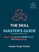 The Skill Master's Guide: How to Improve Skills from the Beginning