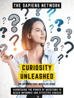 Curiosity Unleashed - Harnessing The Power Of Questions To Reach Informed And Effective Choices: An Introductory Detailed Guide