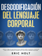 Descodificación del lenguaje corporal: Descifra el código del comportamiento humano, aprende a analizar a la personas y a leerlas como un libro con PNL, manipulación, psicología oscura, control mental y habilidades de persuasión.