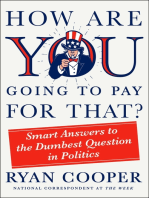 How Are You Going to Pay for That?: Smart Answers to the Dumbest Question in Politics