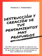 Destrucción y creación de tus pensamientos mas profundos