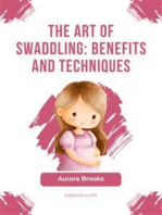 The Art of Swaddling- Benefits and Techniques