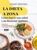 La dieta a zona: Cómo lograr una salud y un bienestar óptimos