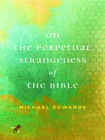 On the Perpetual Strangeness of the Bible