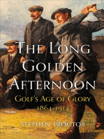 The Long Golden Afternoon: Golf's Age of Glory, 1864-1914