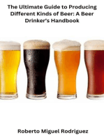 The Ultimate Guide to Producing Different Kinds of Beer: A Beer Drinker's Handbook