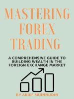 Mastering Forex Trading A Comprehensive Guide To Building Wealth In The Foreign Exchange Market