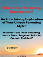 What's Your Parenting Superpower? An Entertaining Exploration of Your Unique Parenting Style" "Discover Your Inner Parenting Hero - From 'Sergeant Strict' to 'Captain Cuddles'!"