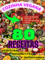 Cozinha Vegana: 80 Receitas Práticas, Saudáveis E Saborosas