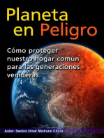 Planeta en peligro. Cómo proteger nuestro hogar común para las generaciones venideras.