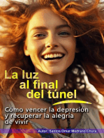 La luz al final del túnel. Cómo vencer la depresión y recuperar la alegría de vivir.