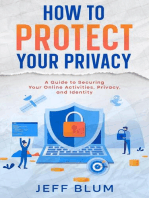 How to Protect Your Privacy: A Guide to Securing Your Online Activities, Privacy, and Identity: Location Independent Series, #5