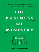 The Business of Ministry: How to Maximize God's Resources for Kingdom Impact