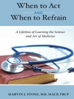 When to Act and When to Refrain: A Lifetime of Learning the Science and Art of Medicine