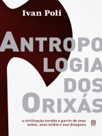 Antropologia dos orixás: a civilização iorubá a partir de seus mitos, seus orikis e sua diáspora