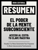 Resumen - El Poder De La Mente Subconsciente - Acceso Al Éxito: Tu Clave Maestra: Visualiza Tus Metas Diariamente Para Programar Tu Mente Subconsciente Positivamente