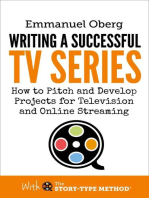 Writing a Successful TV Series: How to Pitch and Develop Projects for Television and Online Streaming: With The Story-Type Method, #3