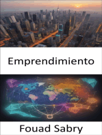 Emprendimiento: Dominar el emprendimiento, de la idea al éxito