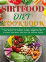 Sirtfood Diet Cookbook: The Complete Beginners Guide To Easy And Healthy Sirtfood Diet Recipes. Eat Your Way To Rapid Weight Loss By Activating