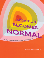 Addiction Becomes Normal: On the Late-Modern American Subject