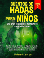 Cuentos de hadas para niños Una gran colección de fantásticos cuentos de hadas. (Vol. 5): Cuentos únicos, divertidos y relajantes antes de dormir que transmiten muchos valores y hacen que los niños se apasionen por la lectura.