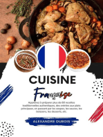 Cuisine Française: Apprenez à Préparer plus 60 Recettes Traditionnelles Authentiques, des Entrées aux Plats Principaux, en Passant par les Soupes, les Sauces, les Boissons, les Dessert, etc: Saveurs du Monde: Un Voyage Culinaire