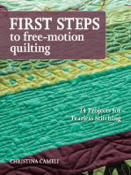 First Steps to Free-Motion Quilting: 24 Projects for Fearless Stitching