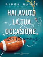 Hai avuto la tua occasione, Lee Burrows