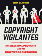 Copyright Vigilantes: Intellectual Property and the Hollywood Superhero