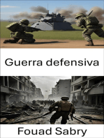 Guerra defensiva: Estrategias, tácticas y el arte de la defensa en la guerra moderna