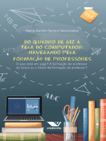 Do Quadro de Giz à Tela do Computador! Navegando pela formação de Professores: O que está em jogo? A formação do professor do futuro ou o futuro da formação do professor?