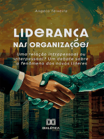 Liderança nas organizações: uma relação intrapessoal ou interpessoal? Um debate sobre o fenômeno dos novos líderes