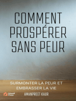 Comment prospérer sans peur: Surmonter la peur et embrasser la vie