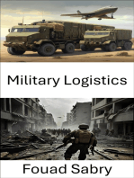 Military Logistics: Strategies and Tactics for Sustaining Armed Forces