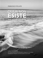 Giulia non esiste: Due racconti, una storia