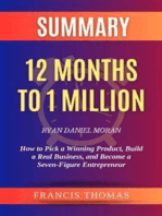 Summary of 12 Months to 1 Million by Ryan Daniel Moran: :How to Pick a Winning Product, Build a Real Business, and Become a Seven-Figure Entrepreneur