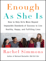 Enough as She Is: How to Help Girls Move Beyond Impossible Standards of Success to Live Healthy, Happy, and Fulfilling Lives