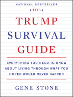 The Trump Survival Guide: Everything You Need to Know about Living through What You Hoped Would Never Happen