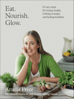 Eat. Nourish. Glow.: 10 Easy Steps for Losing Weight, Looking Younger and Feeling Healthier