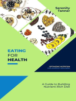 Eating for Health-Optimizing Nutrition for Overall Wellness: A Guide to Building a Nutrient-Rich Diet: Healthy Habits for Life: Building Sustainable Habits for Optimal Health and Wellness, #1