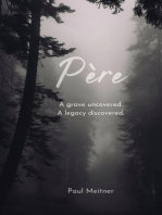 PÈRE: A grave open; A legacy discovered