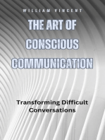 The Art of Conscious Communication: Transforming Difficult Conversations